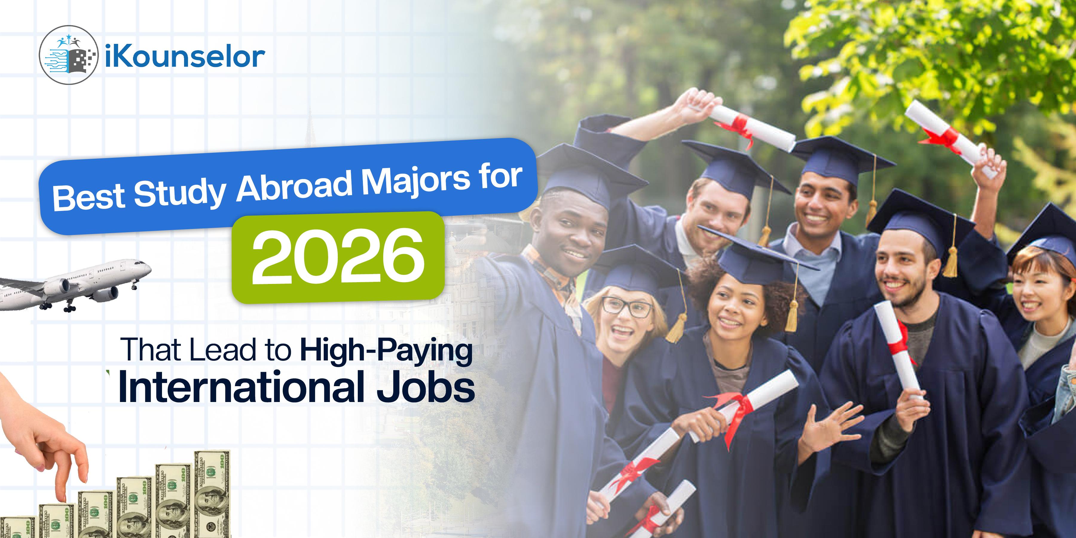 Best Study Abroad Majors for 2026 That Lead to High-Paying International Jobs