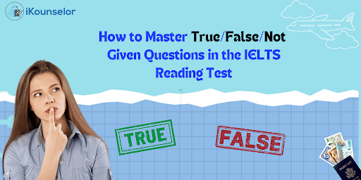 Master IELTS Reading Test Strategies TrueFalseNot Given Tips