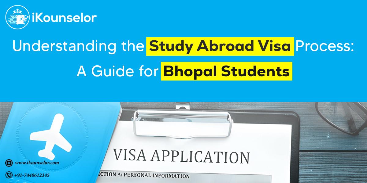 Study abroad visa process guide for Bhopal students