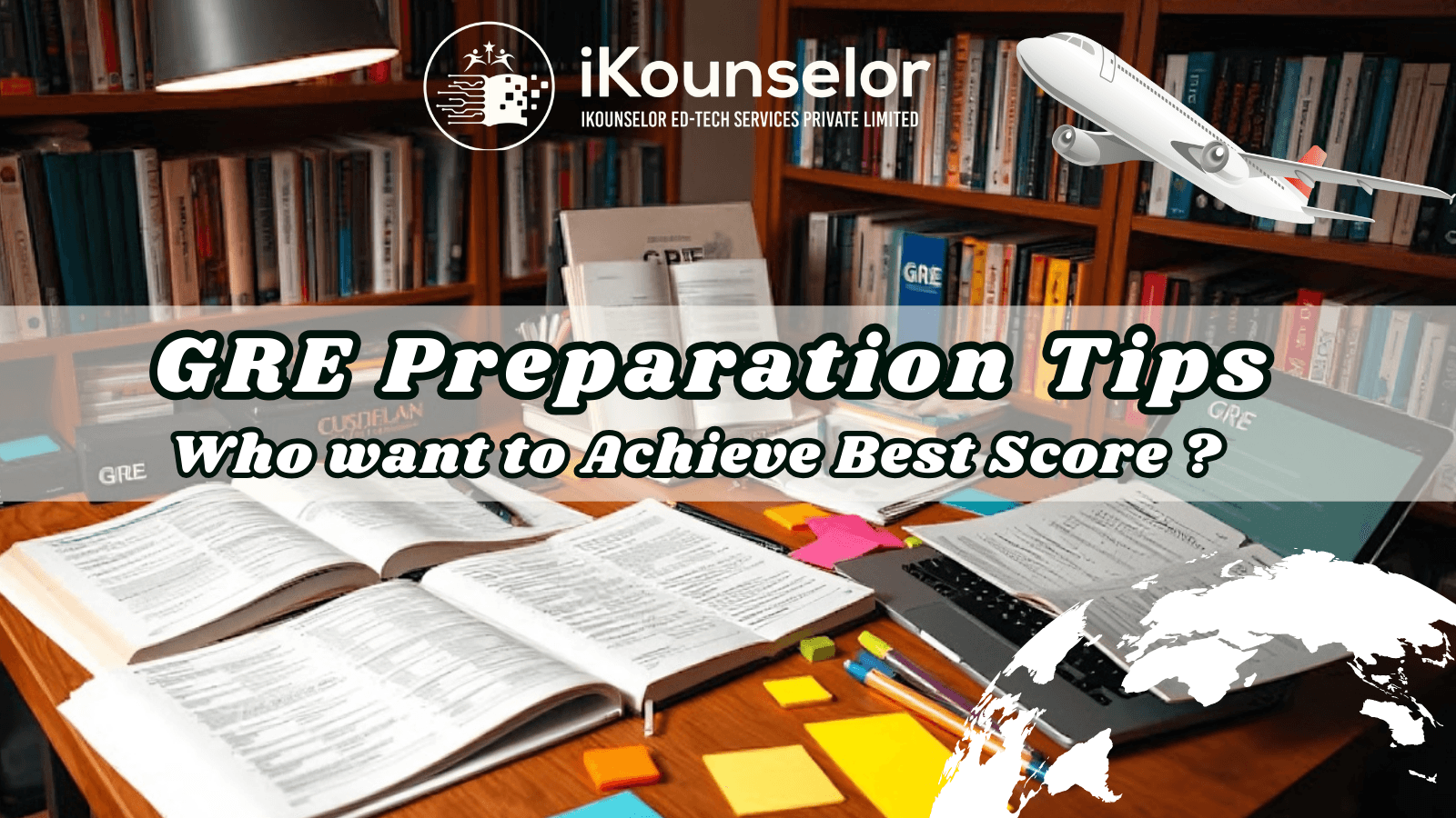 GRE Preparation Tips for Students Who want to Achieve Best Score
